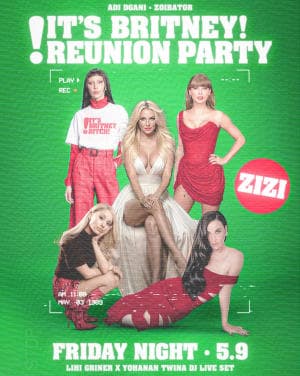 IT'S BRITNEY BITCH! THE REUNION PARTY! @ZIZI CLUB! FRIDAY 5/9